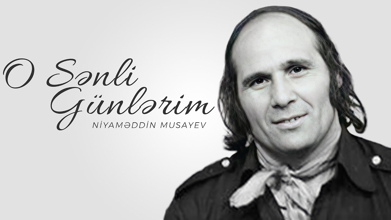 Niyaməddin Musayev — O Sənli Günlərim Mp3 Yüklə