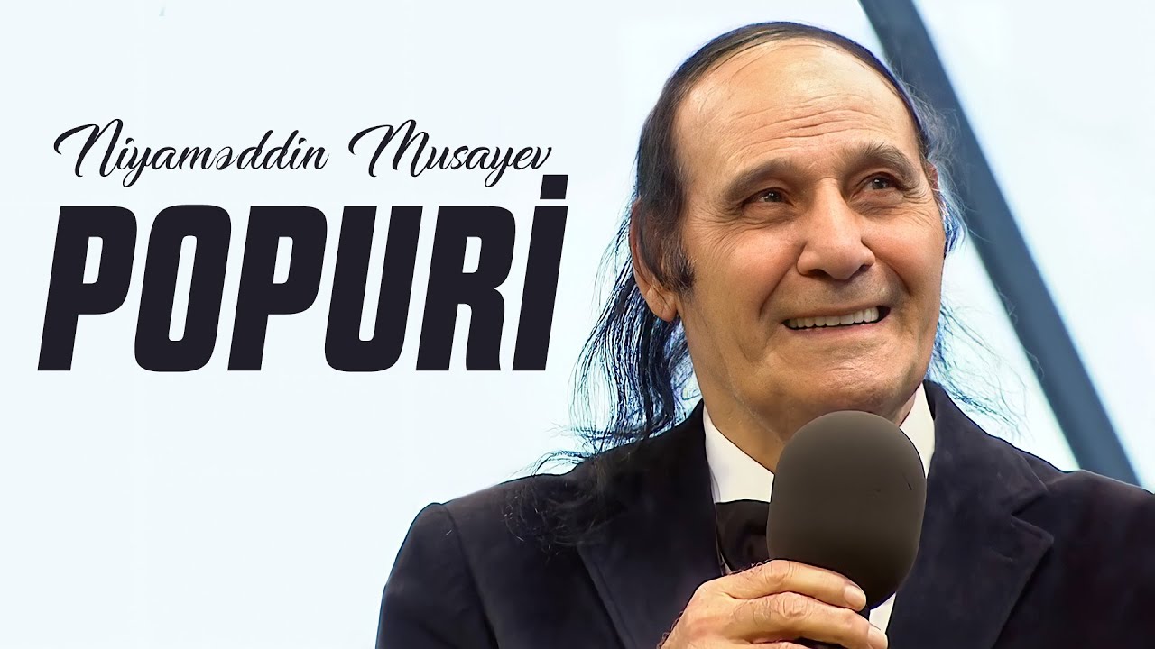 Niyaməddin Musayev – Popuri (Şən Mahnılar) Mp3 Yüklə