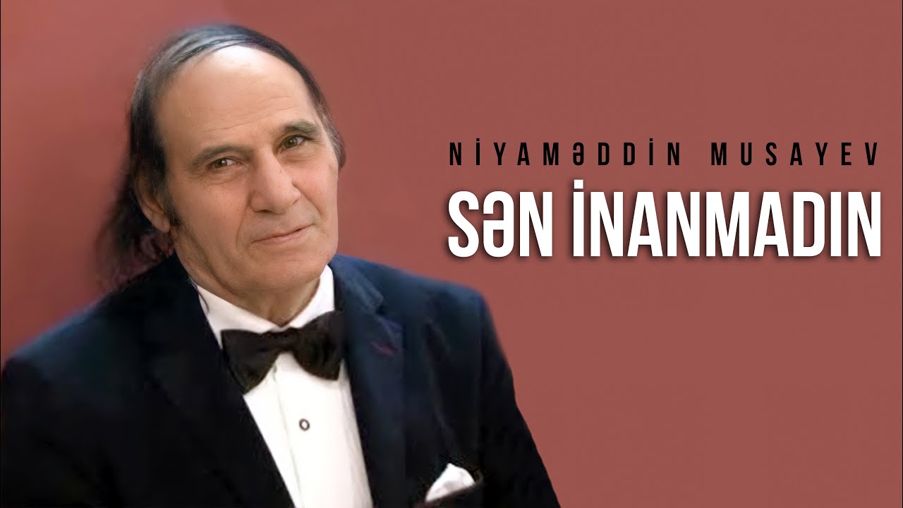 Niyaməddin Musayev – Sən inanmadın Mp3 Yüklə