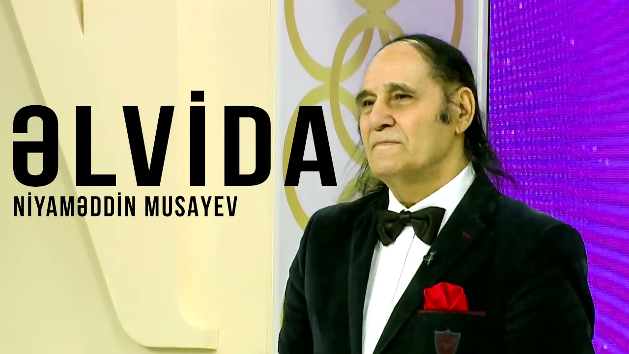 Niyaməddin Musayev – Əlvida Mp3 Yüklə