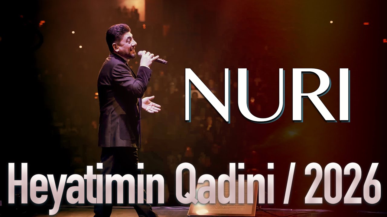Nuri - HEYATIMIN QADINI (Bakı Konqres Mərkəzi / 2026) Mp3 Yüklə