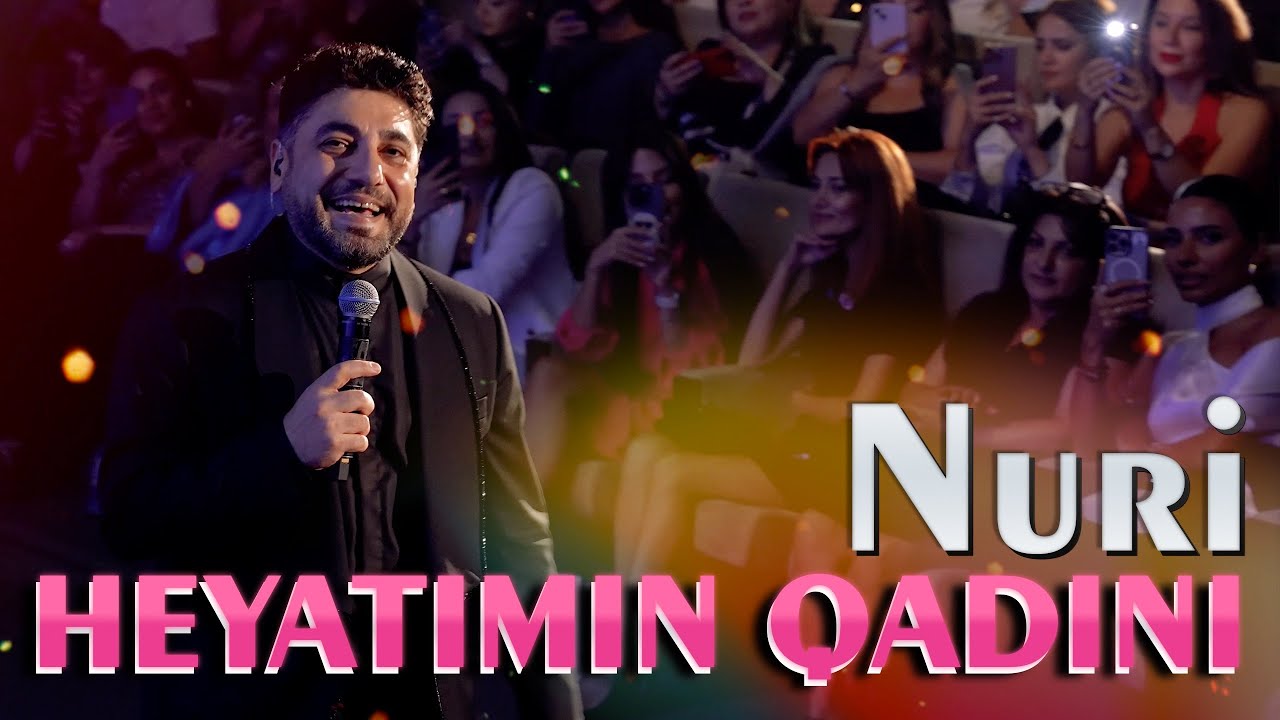 Nuri - HEYATIMIN QADINI (Heydər Əliyev Sarayı / 2024) Mp3 Yüklə