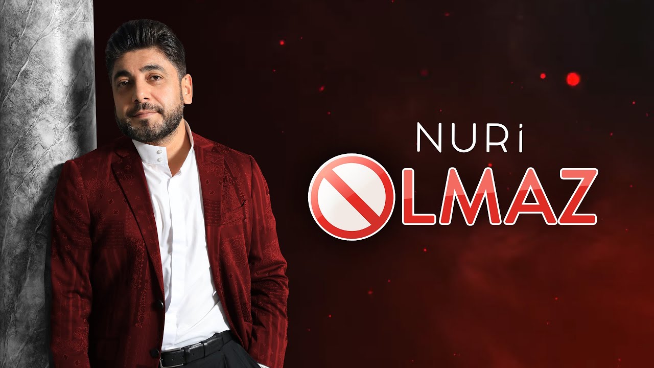 Nuri - OLMAZ Mp3 Yüklə