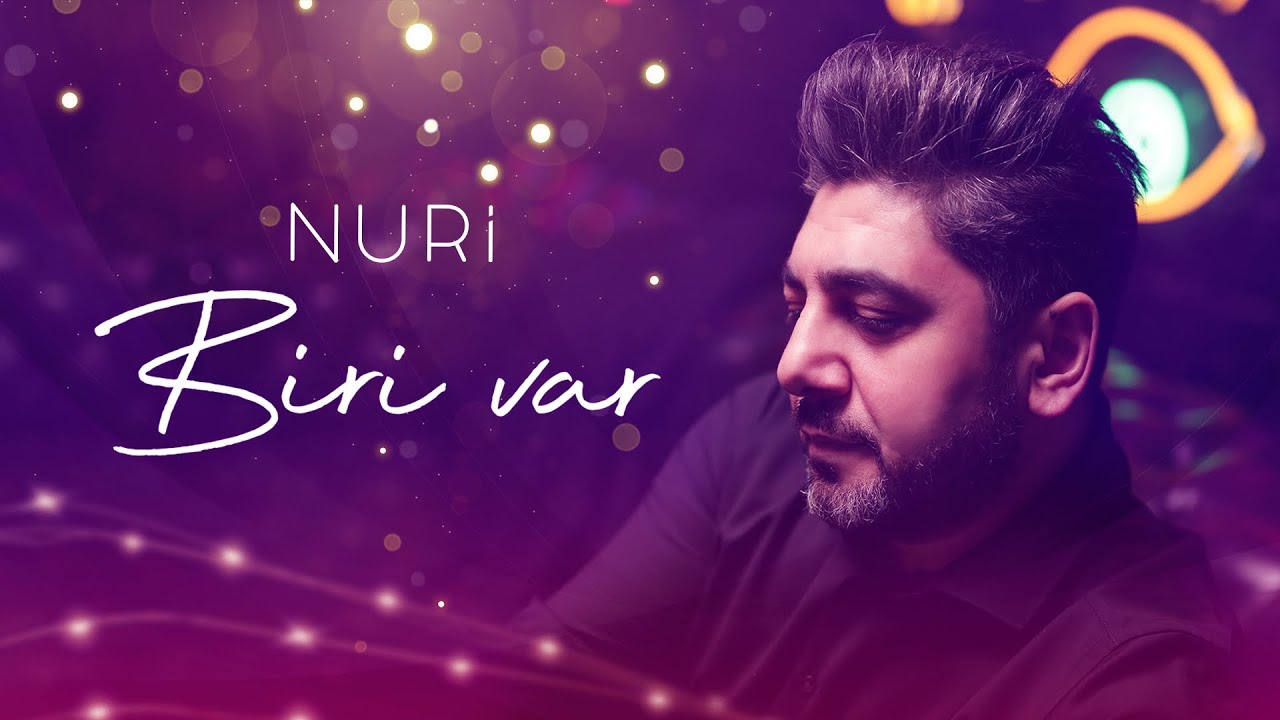 Nuri Serinlendirici - BIRI VAR Mp3 Yüklə