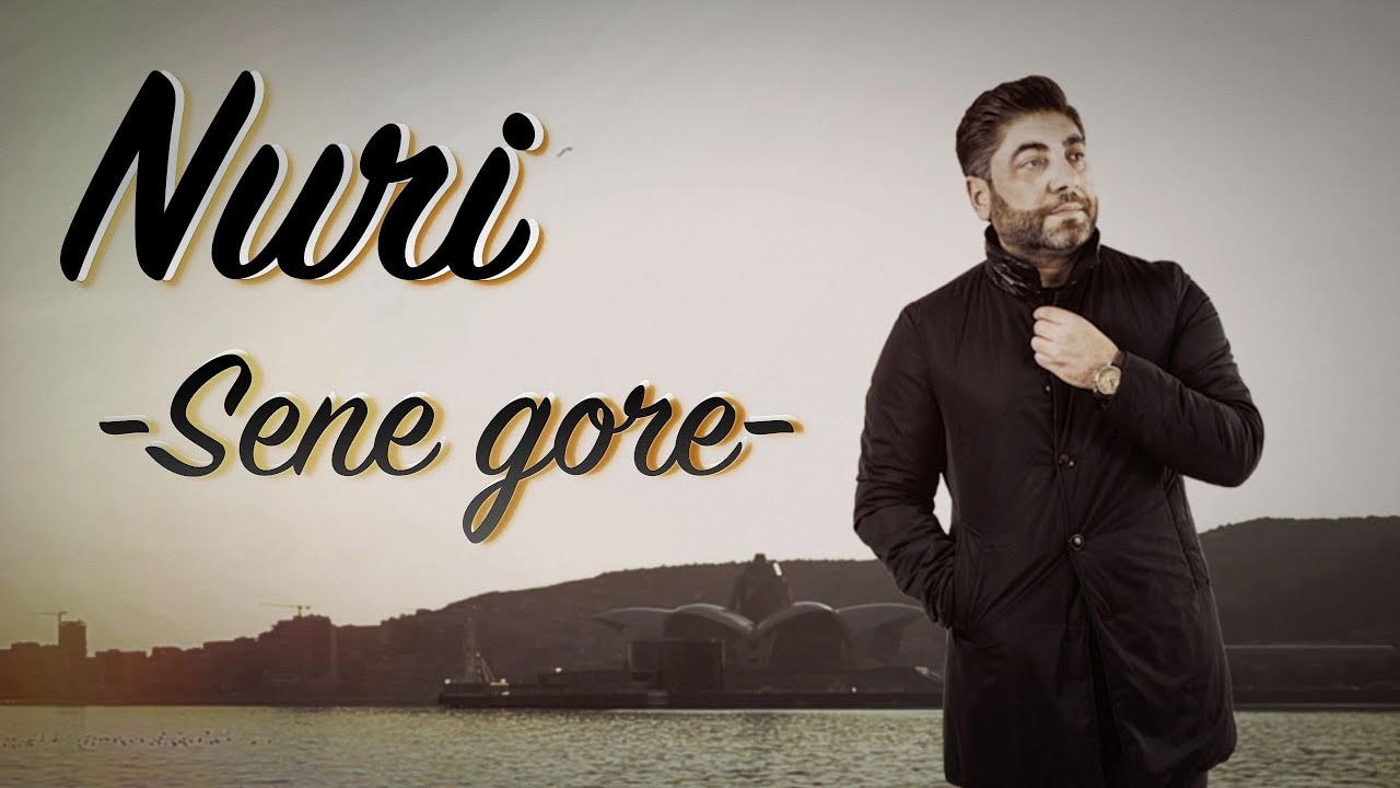 Nuri Serinlendirici - SENE GORE Mp3 Yüklə