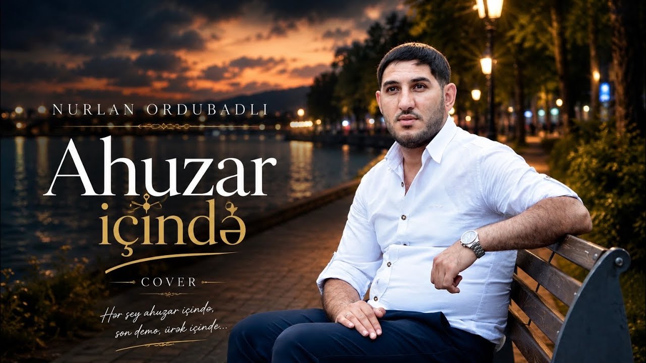 Nurlan Ordubadli - Ahuzar icinde 2020 (Official Music Video) Mp3 Yüklə