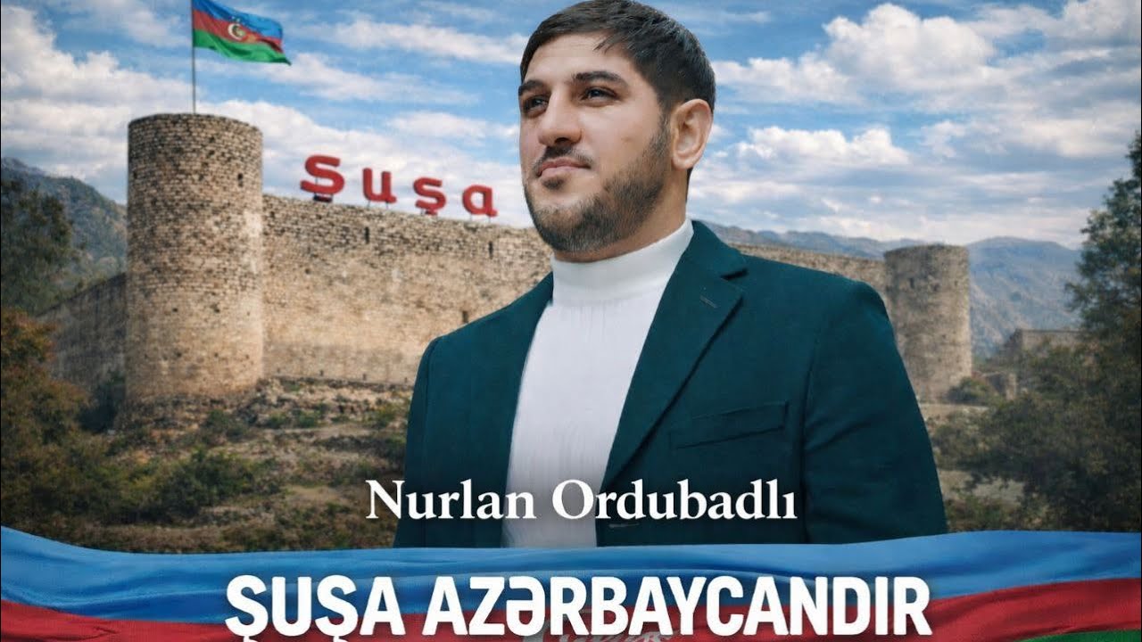 Nurlan Ordubadli - Susa Azerbaycandir (Yeni 2022) Mp3 Yüklə