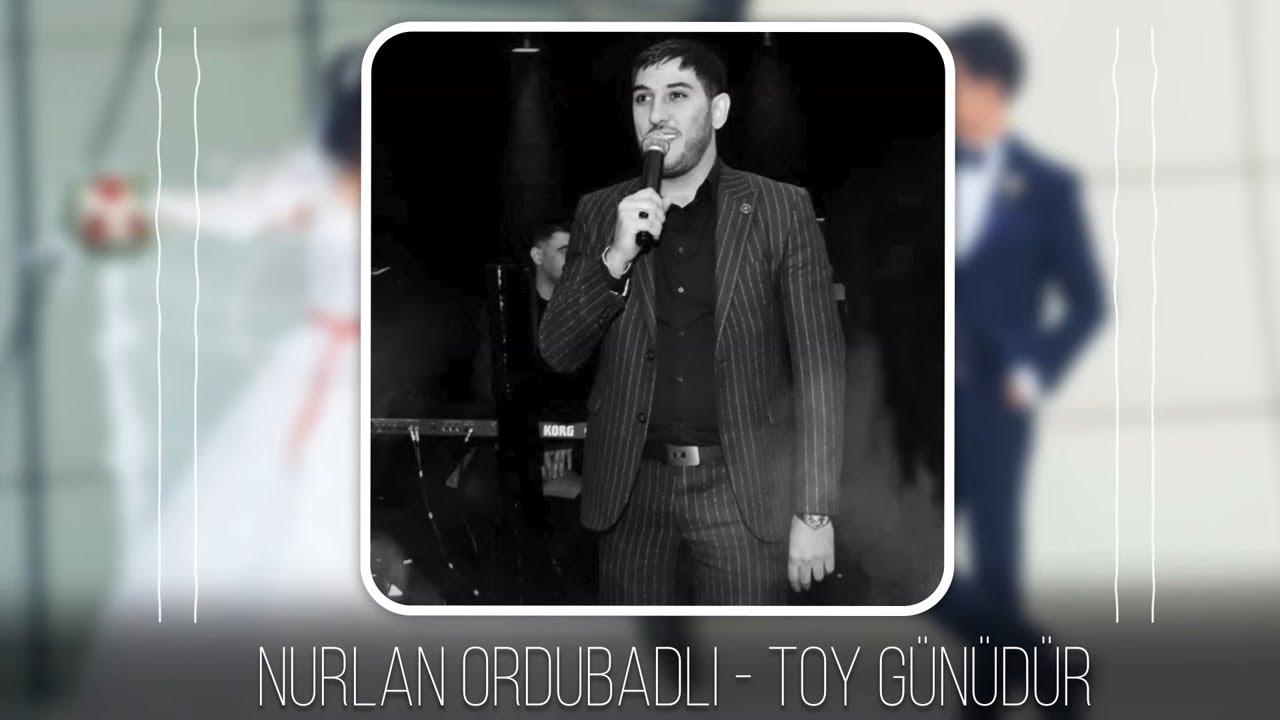 Nurlan Ordubadli - Toy Gunudur Mp3 Yüklə
