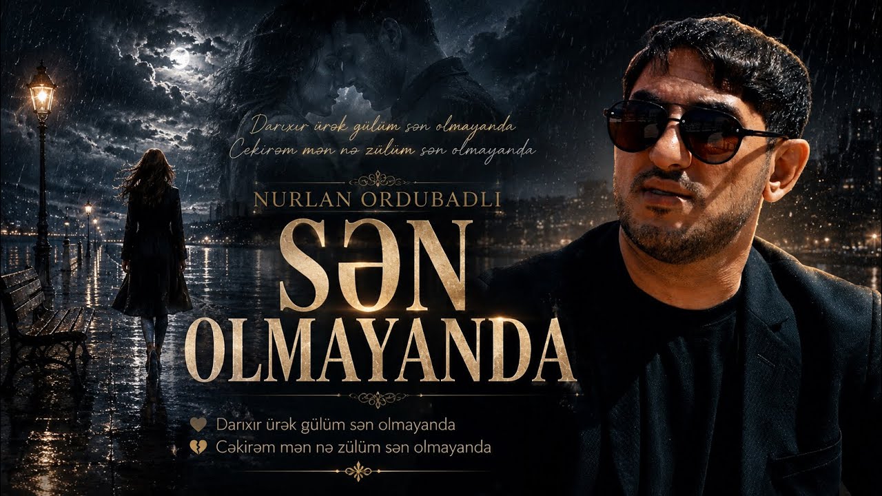 Nurlan Ordubadlı - Sen Olmayanda Mp3 Yüklə