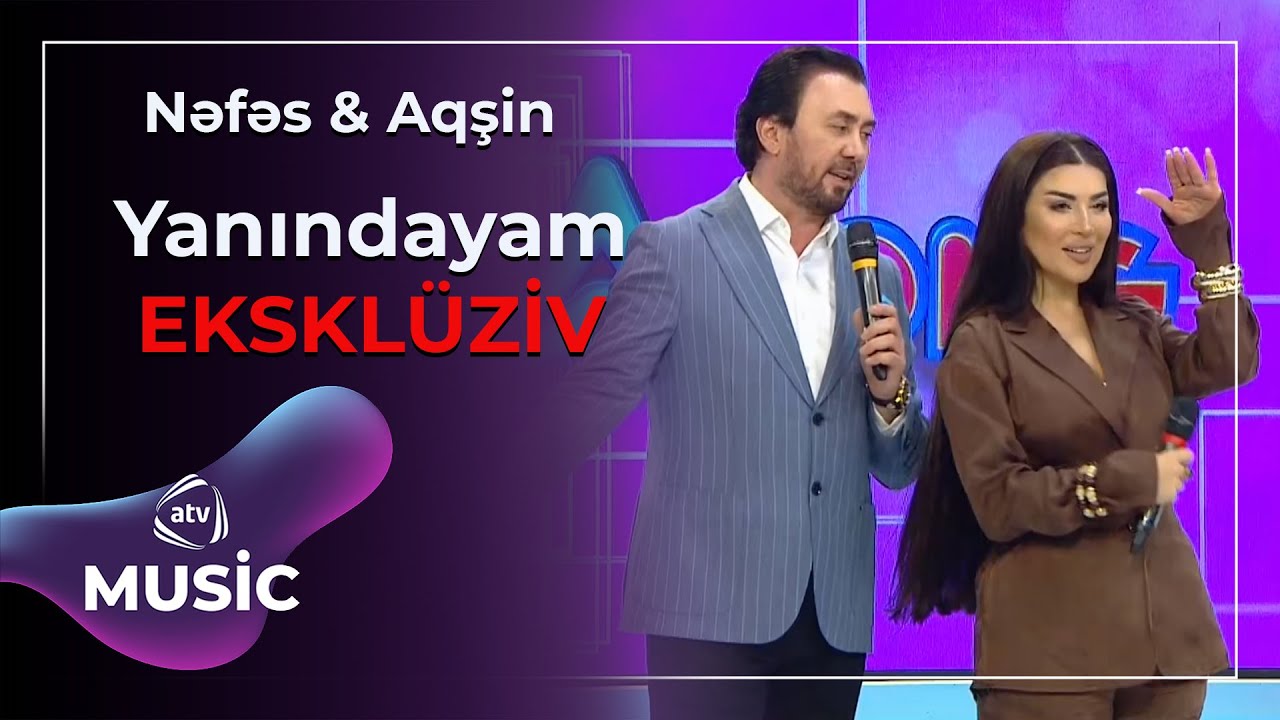 Nəfəs & Aqşin - Yanındayam / Eksklüziv Mp3 Yüklə