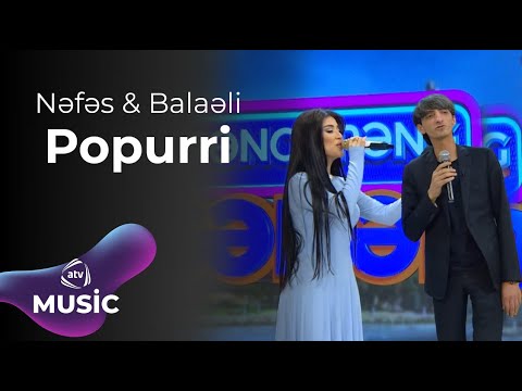 Nəfəs & Balaəli - Popurri Mp3 Yüklə