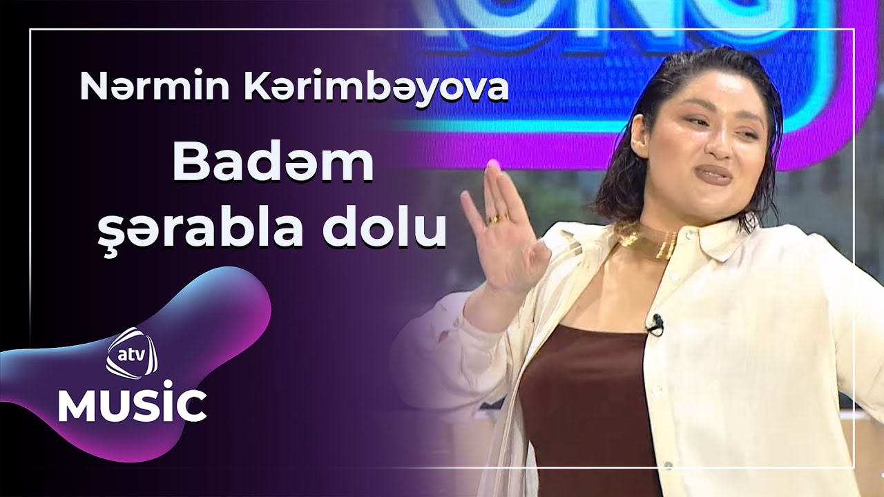 Nərmin Kərimbəyova - Badəm şərabla dolu Mp3 Yüklə