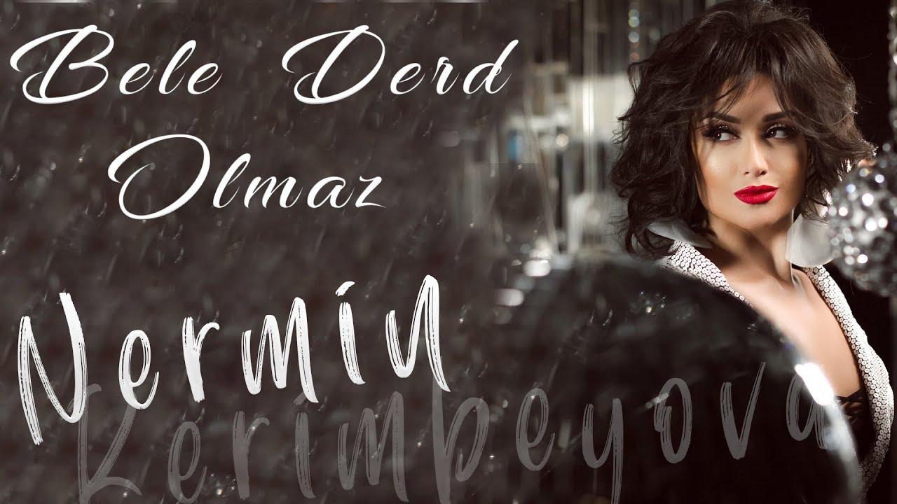Nərmin Kərimbəyova — Belə Dərd Olmaz Mp3 Yüklə