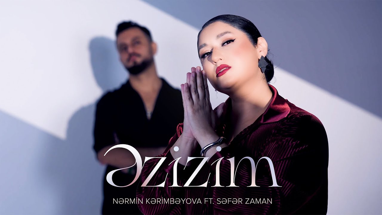 Nərmin Kərimbəyova ft. Səfər Zaman – Əzizim (Tribute to Rahim Rahimli) Mp3 Yüklə
