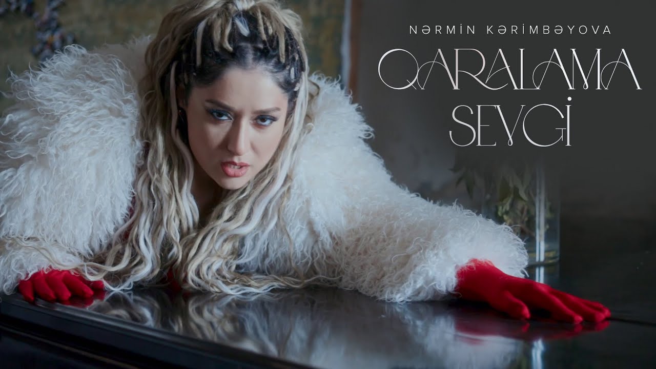 Nərmin Kərimbəyova — Qaralama Sevgi (Rəsmi Musiqi Videosu) Mp3 Yüklə