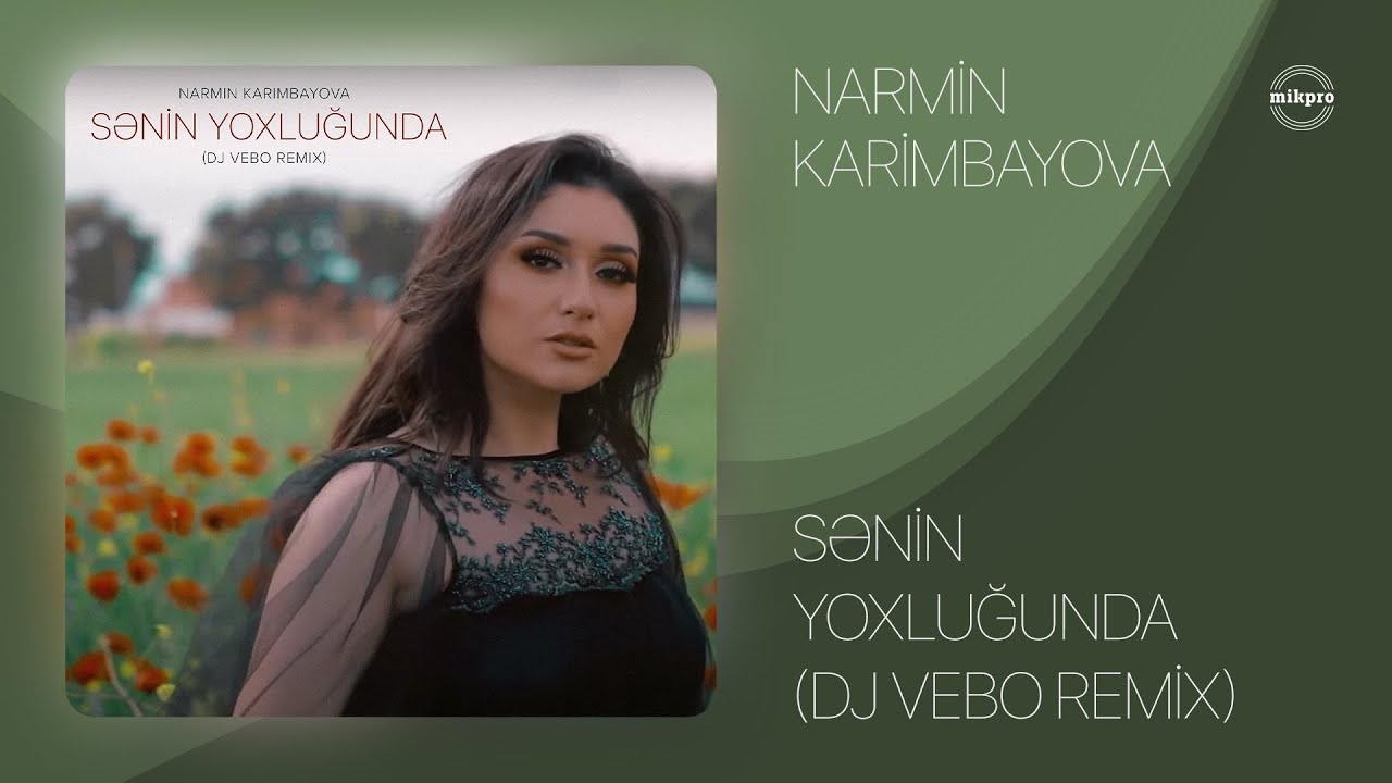 Nərmin Kərimbəyova — Sənin Yoxluğunda (DJ Vebo Remix) Mp3 Yüklə