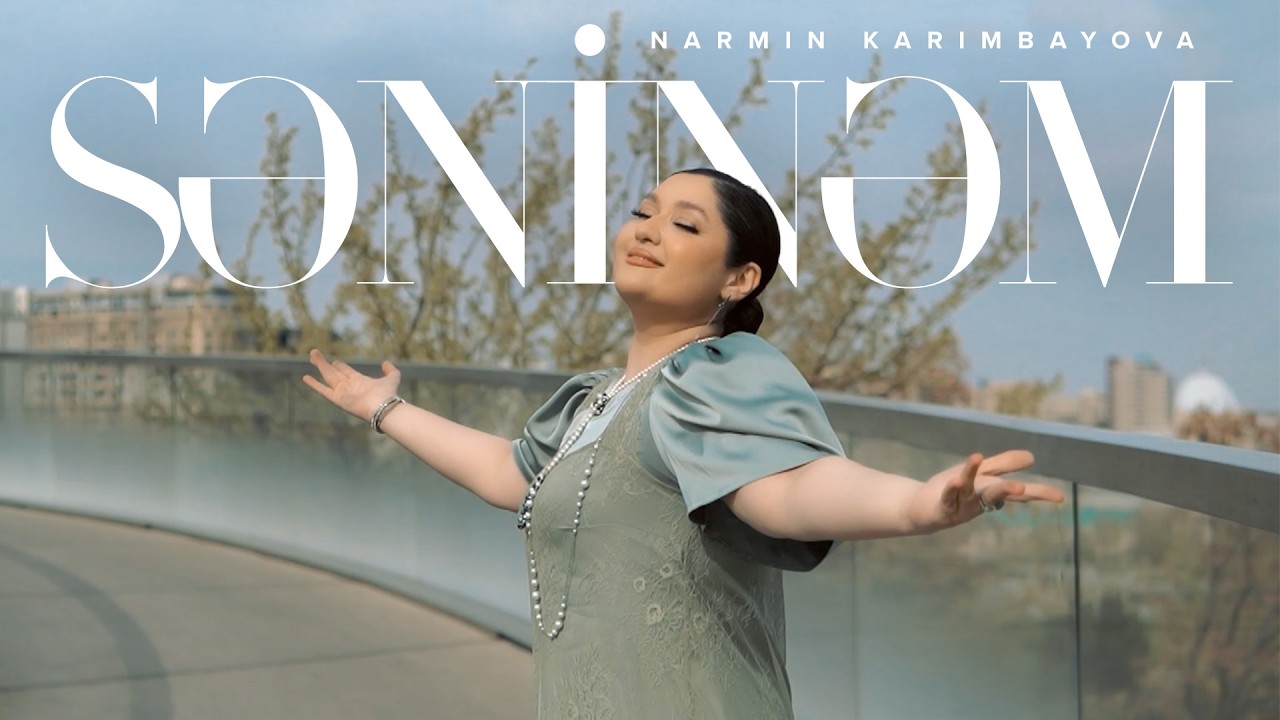 Nərmin Kərimbəyova – Səninəm (Rəsmi Musiqi Videosu) Mp3 Yüklə
