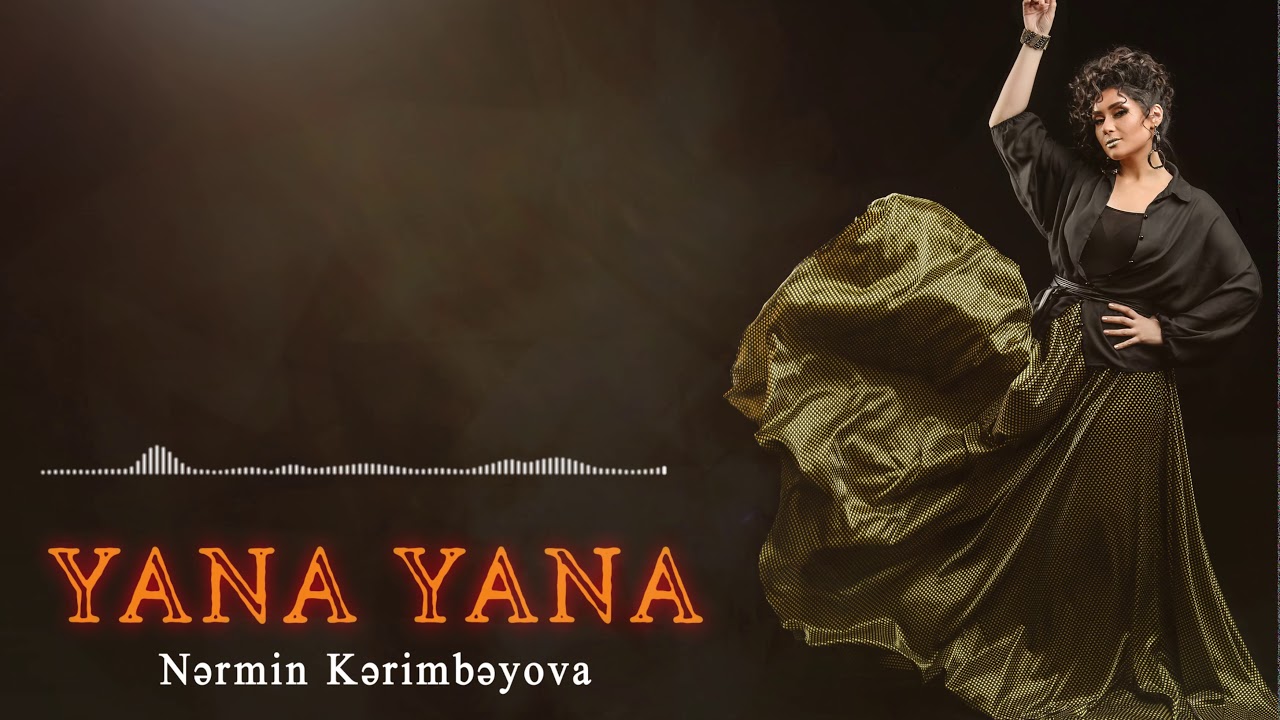 Nərmin Kərimbəyova — Yana-Yana Mp3 Yüklə