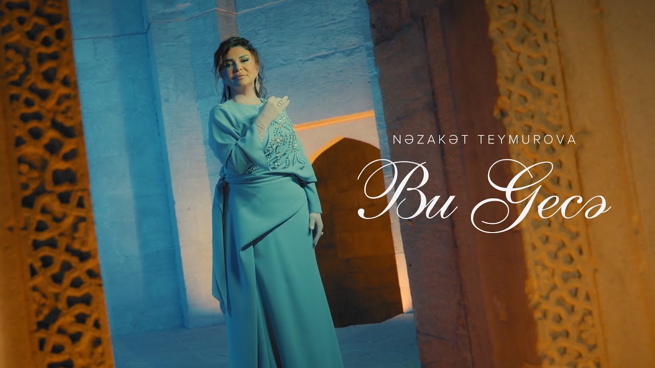 Nəzakət Teymurova — Bu Gecə (Rəsmi Musiqi Videosu) Mp3 Yüklə