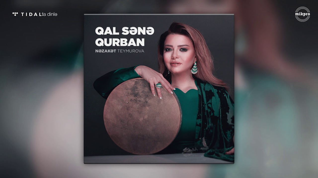 Nəzakət Teymurova — Qal Sənə Qurban Mp3 Yüklə