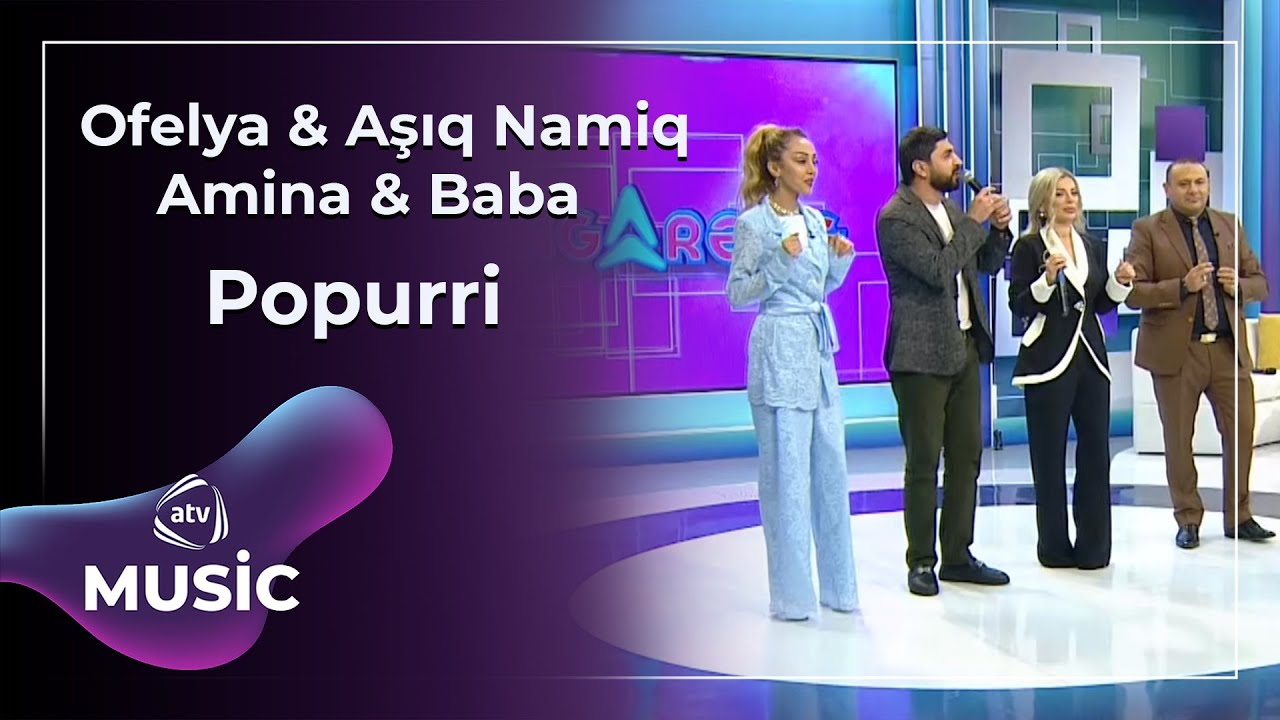 Ofelya & Aşıq Namiq & Amina & Baba - Popurri Mp3 Yüklə