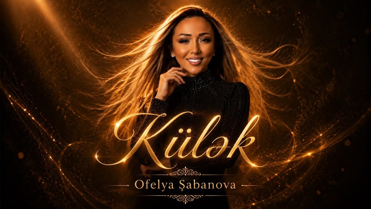 Ofelya Şabanova “ KÜLEK “ 2026 Mp3 Yüklə