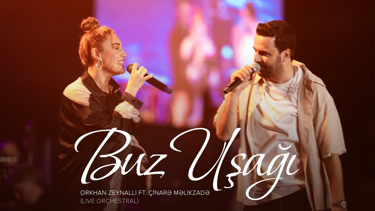 Orkhan Zeynalli x Çinarə Məlikzadə — Buz Uşağı (Live Orchestral) Mp3 Yüklə