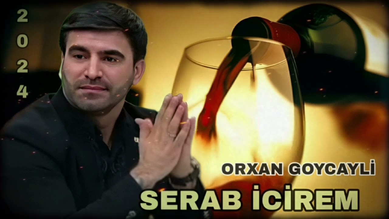 Orxan Goycayli - Şerab İcirem 2024 (Resmi Musiqi) Mp3 Yüklə