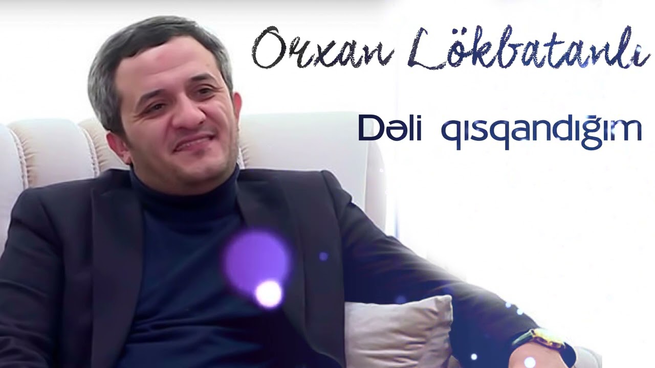 Orxan Lokbatanli - Deli Qisqandigim (Yeni 2022) Mp3 Yüklə