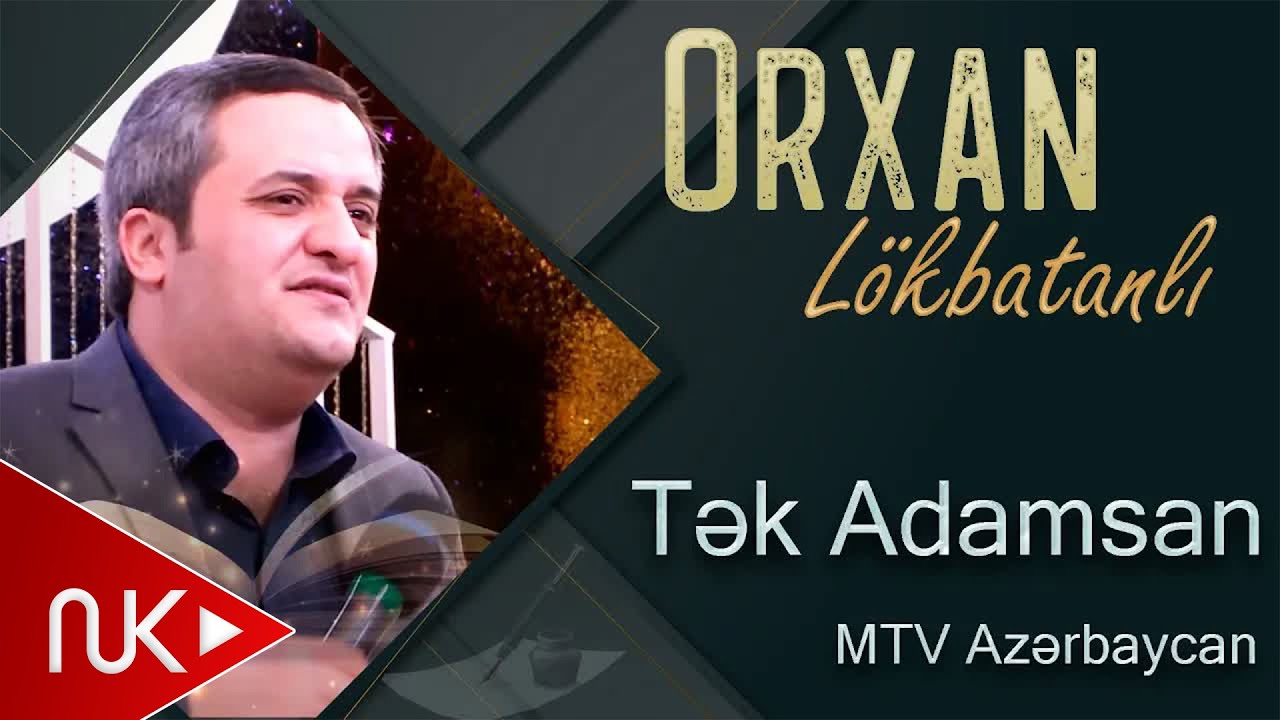 Orxan Lokbatanli - Tek Adamsan (Mtv Azerbaycan) Mp3 Yüklə