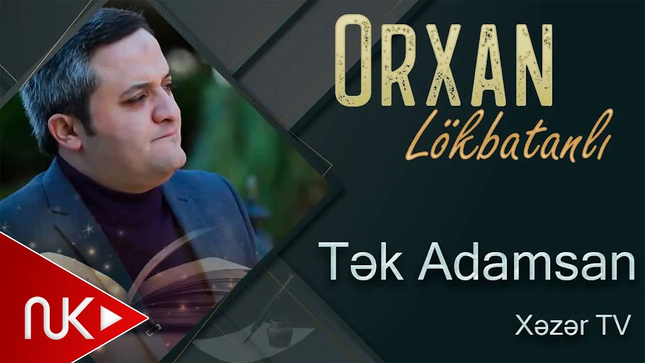 Orxan Lokbatanli - Tek Adamsan (Xezer TV) Mp3 Yüklə