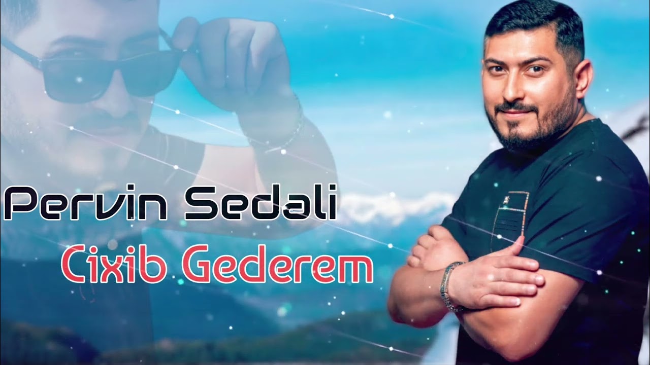 Pervin Sedali - Cixib Gederem 2026 Yeni Seir Mp3 Yüklə