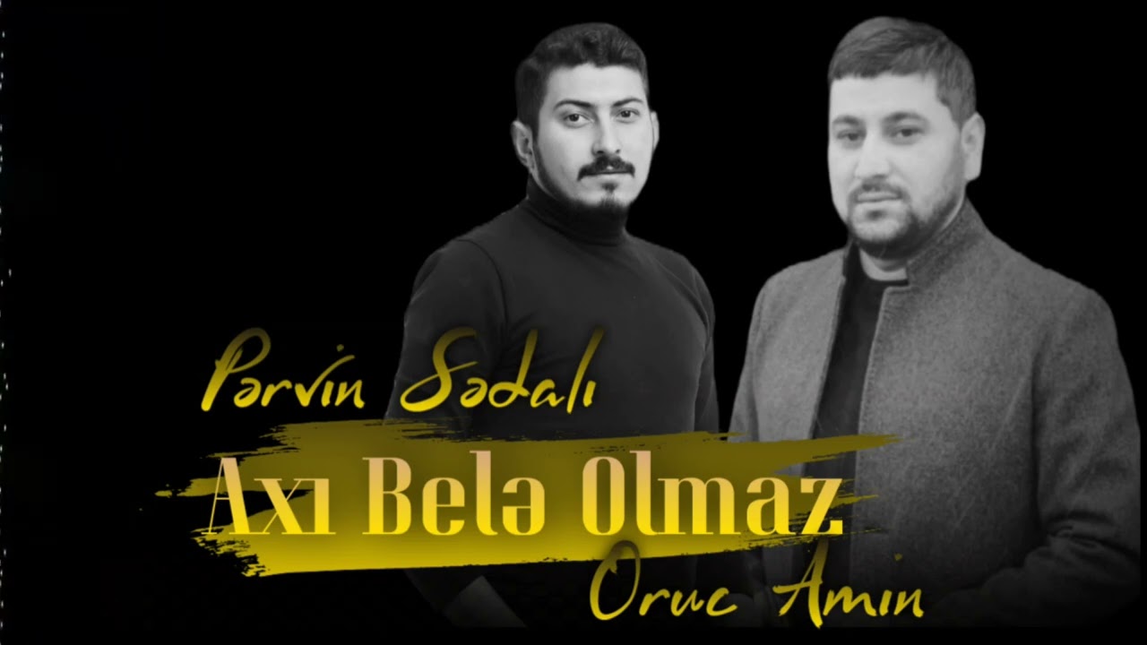 Pervin Sedali ft Oruc Amin - Axi Bele Olmaz 2024 (Resmi Musiqi) Mp3 Yüklə
