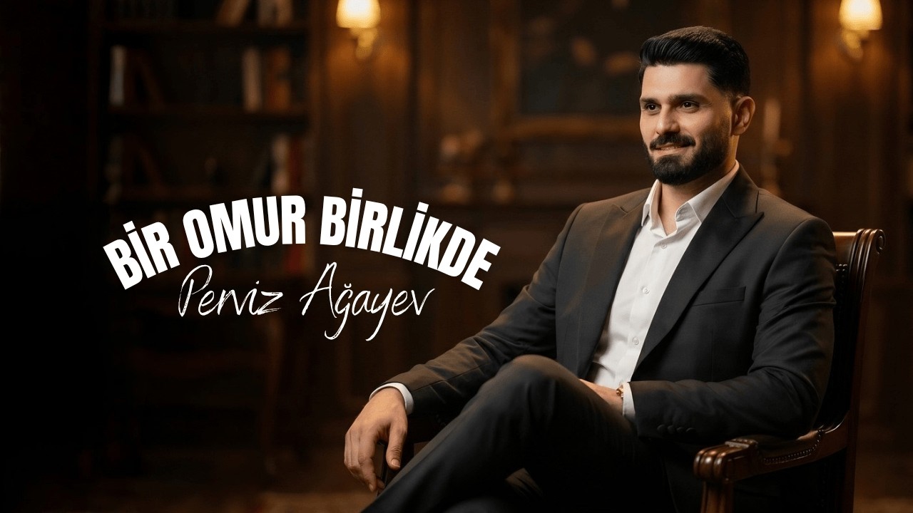 Perviz Agayev - Bir omur birlikde | Official Music Cover 2026 Mp3 Yüklə