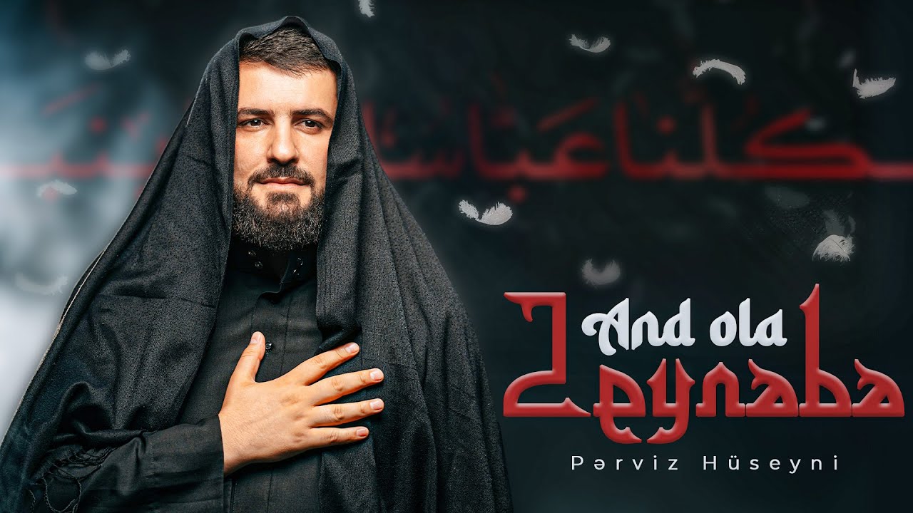 Perviz Huseyni - And ola Zeynebe 2024 (4K) Mp3 Yüklə