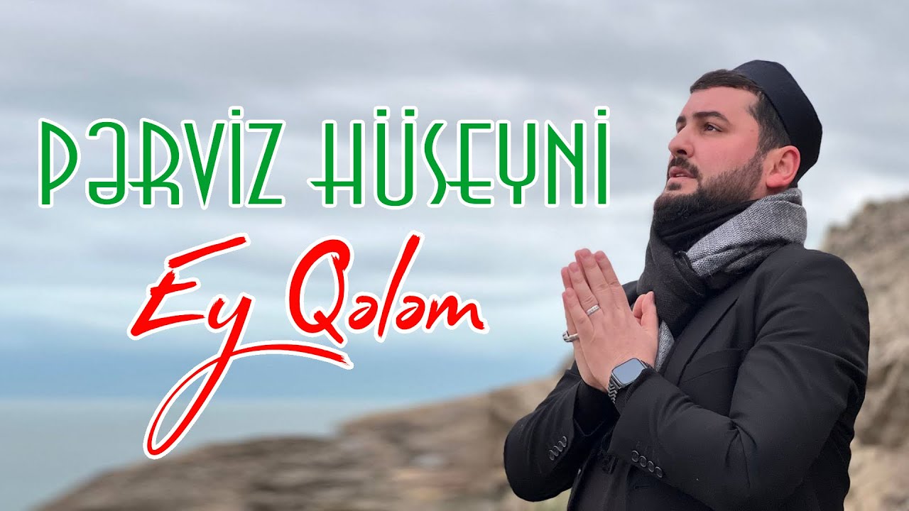 Perviz Huseyni- Ey Qelem 2023 (Yeni Albom) Mp3 Yüklə