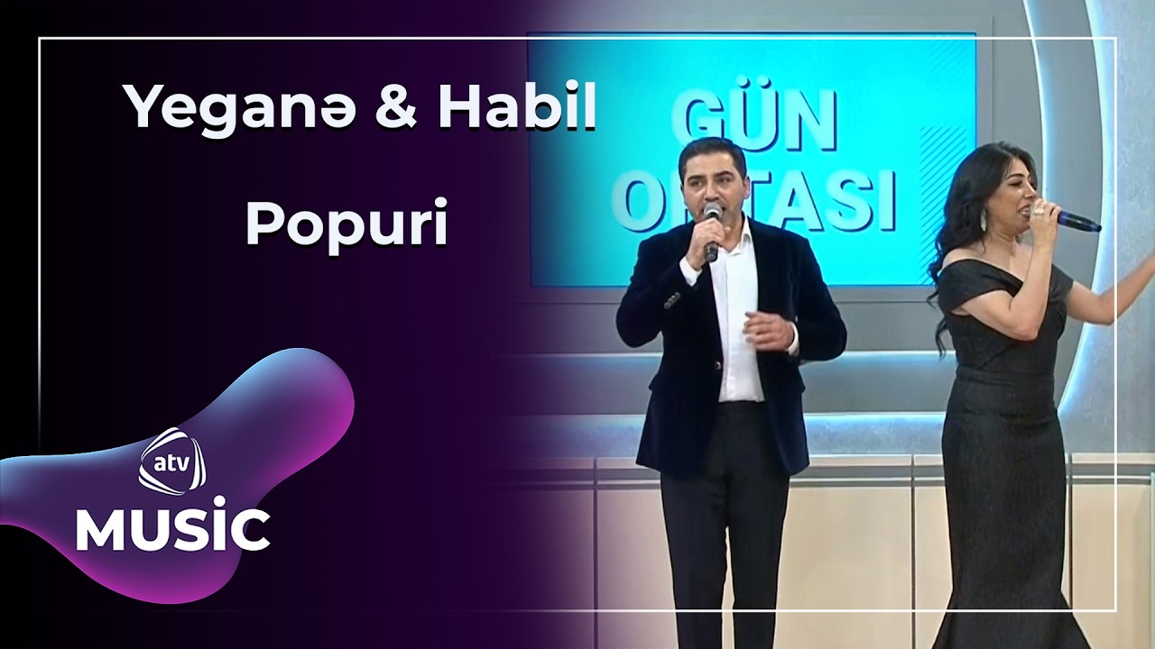 Popuri - Yeganə Mursəlova & Habil Nuran / Canlı ifa Mp3 Yüklə
