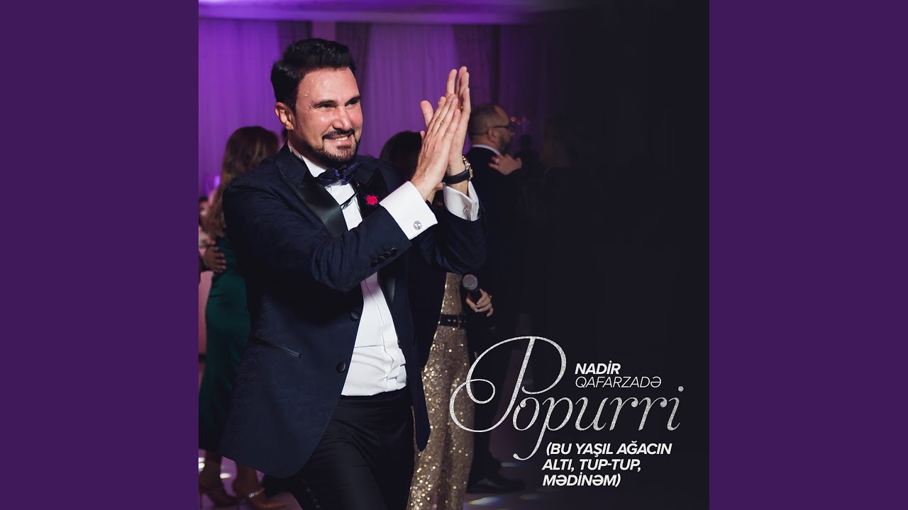 Popurri: Bu Yaşıl Ağacın Altı / Tup-Tup / Mədinəm Mp3 Yüklə