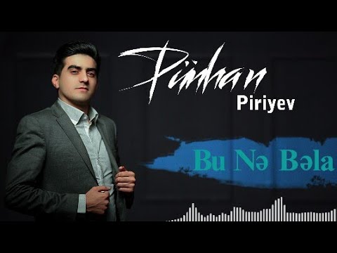 Punhan Piriyev Bu Nə Bəla Mp3 Yüklə