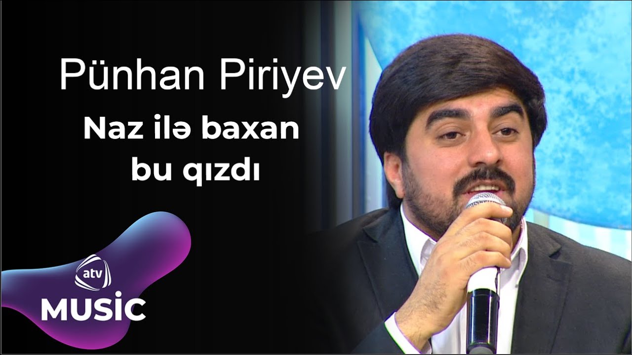 Pünhan Piriyev - Naz ilə baxan bu qızdı / Canlı ifa Mp3 Yüklə