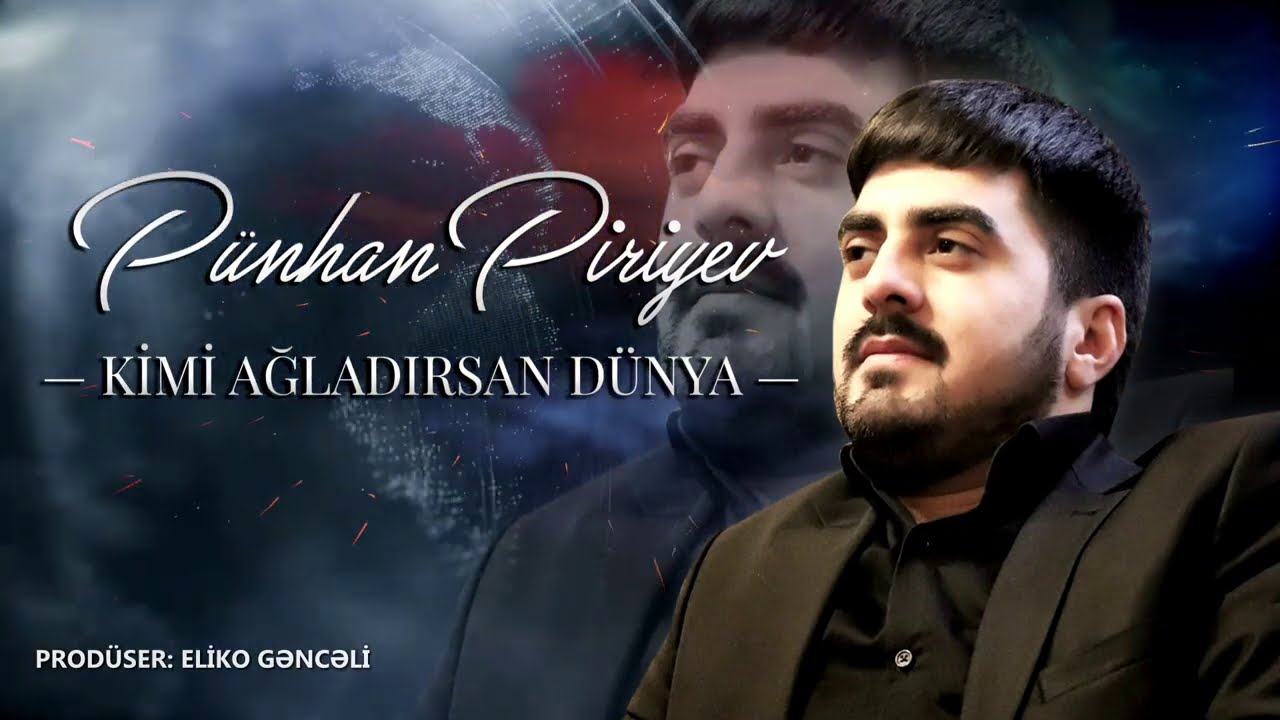 Pűnhan Piriyev - Kimi Ağladırsan Dünya Mp3 Yüklə