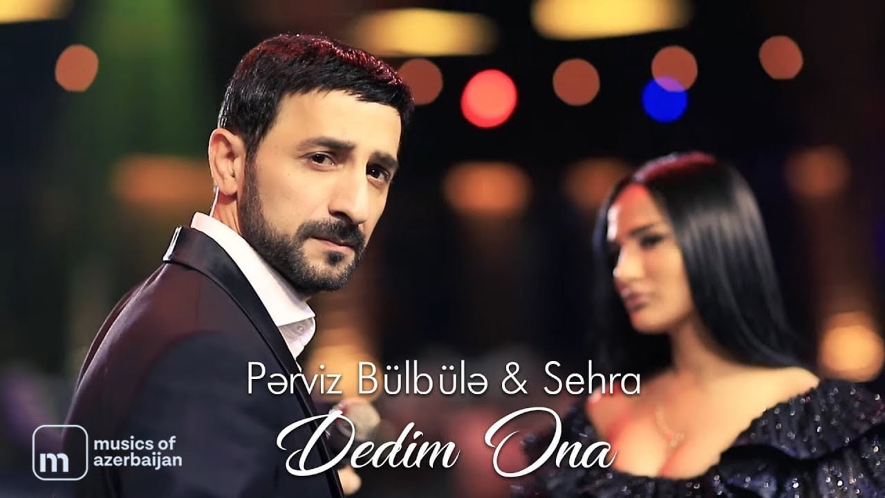Pərviz Bülbülə ft. Səhra — Dedim Ona Mp3 Yüklə