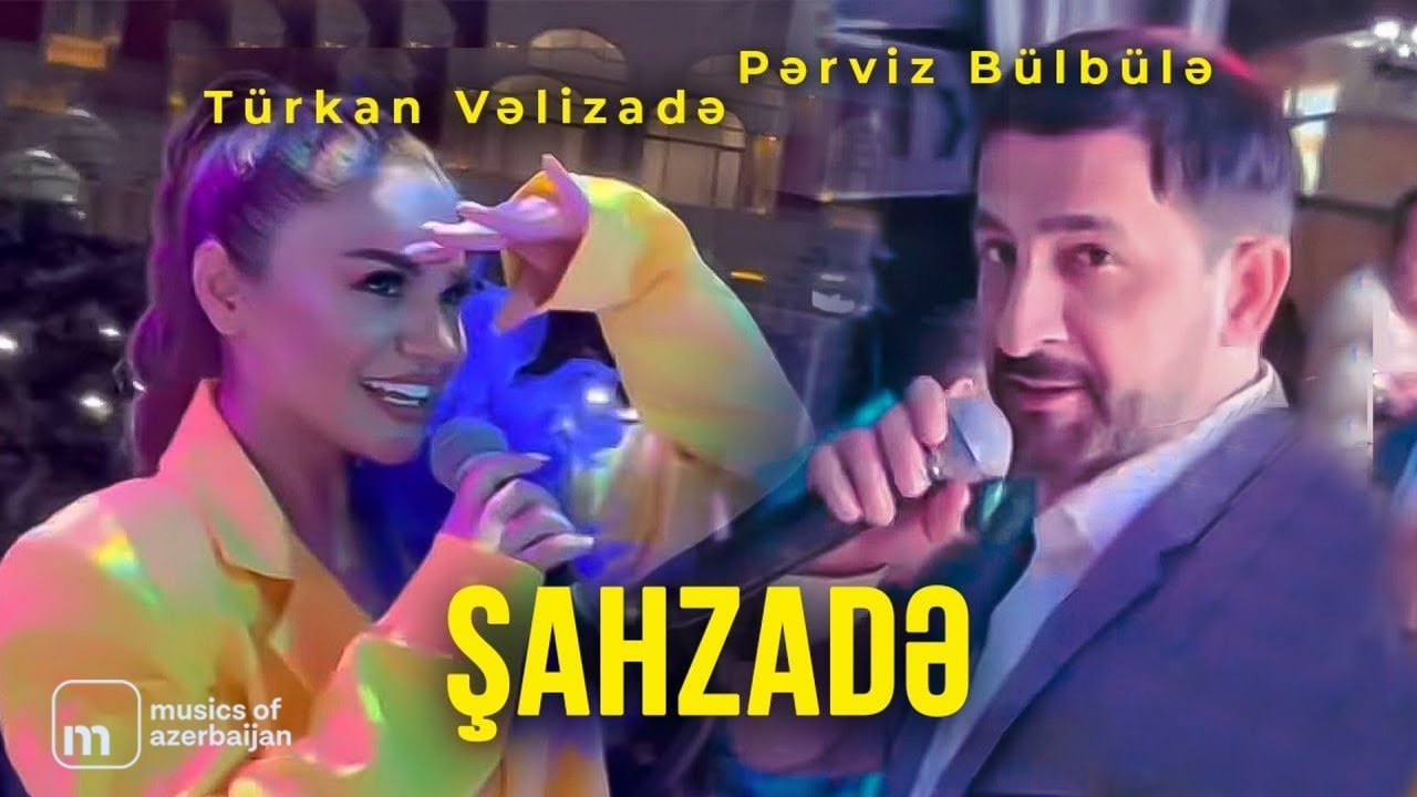 Pərviz Bülbülə ft. Türkan Vəlizadə — Şahzadə Mp3 Yüklə