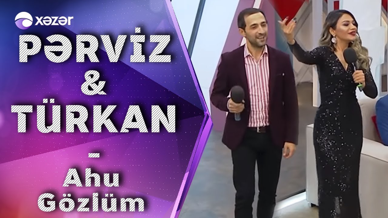 Pərviz Bülbülə & Türkan Vəlizadə - Ahu Gözlüm Mp3 Yüklə