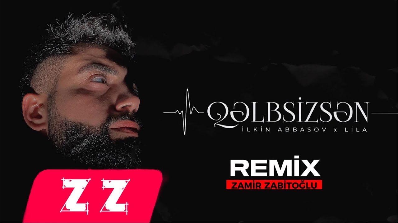 Qelbsizsen - Ilkin Abbasov & Lila (Zamir Zabitoglu Remix) Mp3 Yüklə