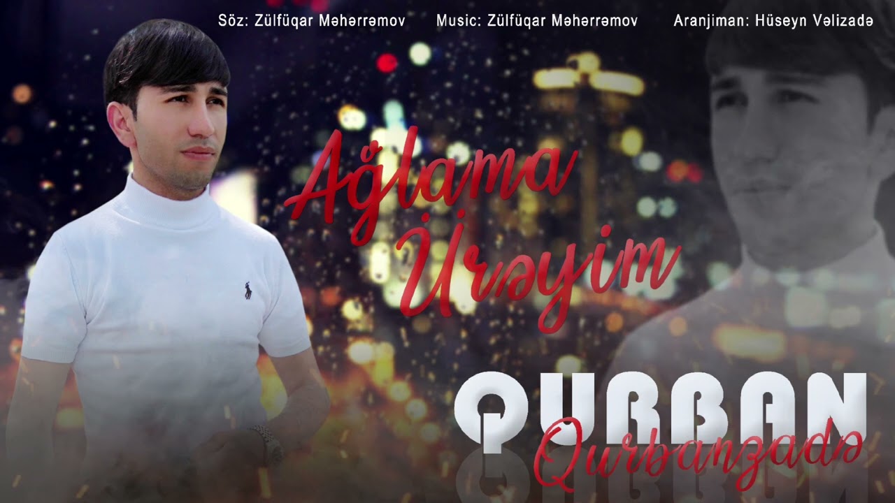 Qurban Qurbanzade - Aglama Ureyim 2022 Mp3 Yüklə