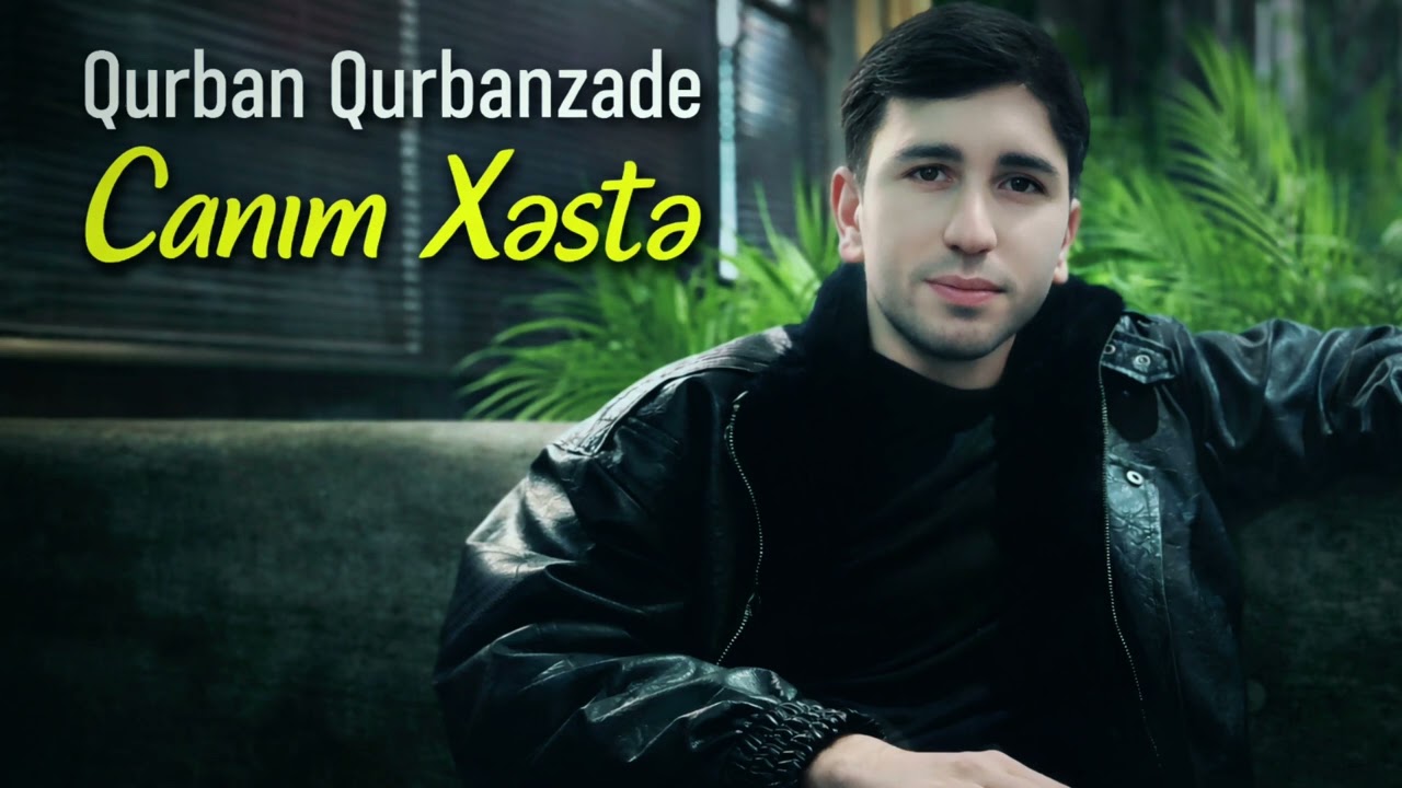 Qurban Qurbanzade - Canim Xeste ( Bu Ureyin Derdi Sensen) Mp3 Yüklə