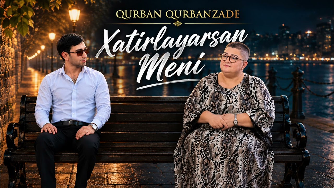 Qurban Qurbanzade ft Könül Xasıyeva – Xatirlayarsan Məni (Official Audio) Mp3 Yüklə