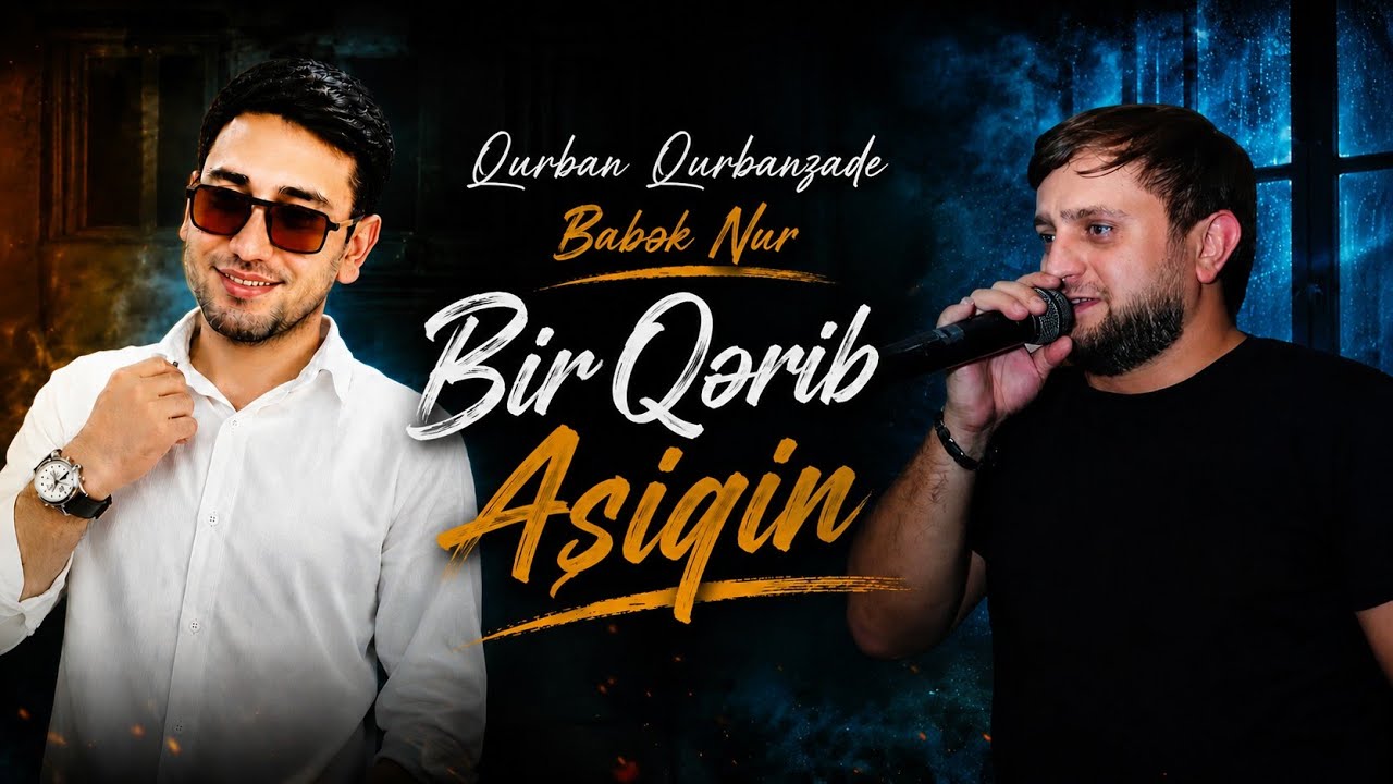 Qurban Qurbanzadə & Babek Nur – Bir Qerib Aşiqin Qem Düşdü Gözünden ( Zülmet ) 2026 Mp3 Yüklə