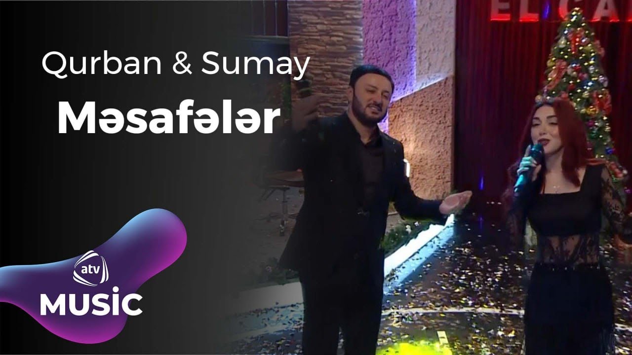Qurban & Sumay - Məsafələr Mp3 Yüklə